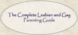The Complete Lesbian and Gay Parenting Guide
